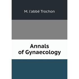 

Книга Annals of Gynaecology