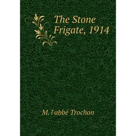

Книга The Stone Frigate, 1914