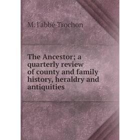 

Книга The Ancestor; a quarterly review of county and family history, heraldry and antiquities