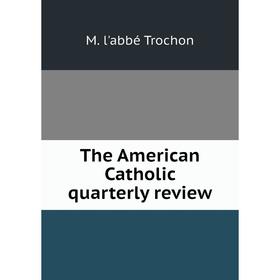 

Книга The American Catholic quarterly review