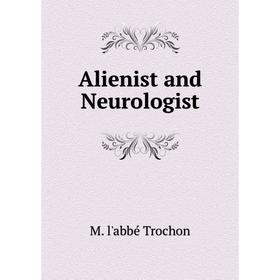 

Книга Alienist and Neurologist