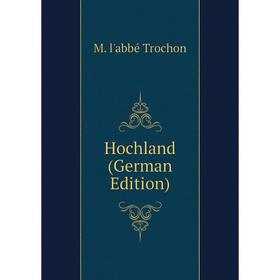 

Книга Hochland (German Edition)