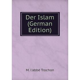 

Книга Der Islam (German Edition)