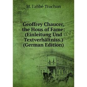 

Книга Geoffrey Chaucer, the Hous of Fame: (Einleitung Und Textverhältniss.) (German Edition)