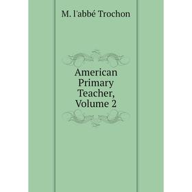 

Книга American Primary Teacher, Volume 2