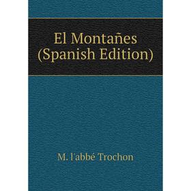 

Книга El Montañes (Spanish Edition)