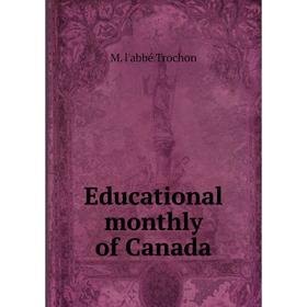 

Книга Educational monthly of Canada