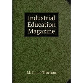 

Книга Industrial Education Magazine