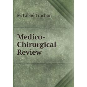 

Книга Medico-Chirurgical Review