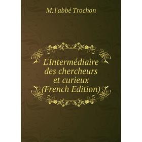 

Книга L'Intermédiaire des chercheurs et curieux