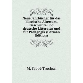 

Книга Neue Jahrbücher für das klassische Altertum, Geschichte und deutsche Litteratur und für Pädagogik