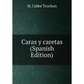 

Книга Caras y caretas (Spanish Edition)