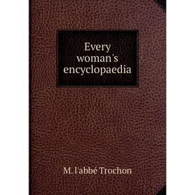 

Книга Every woman's encyclopaedia