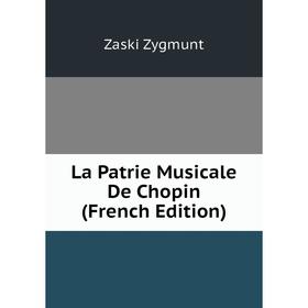 

Книга La Patrie Musicale De Chopin