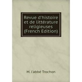 

Книга Revue d'histoire et de littérature religieuses (French Edition)