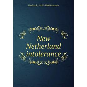 

Книга New Netherland intolerance