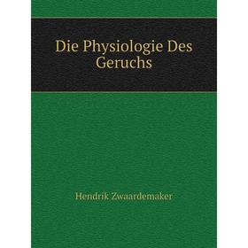 

Книга Die Physiologie Des Geruchs