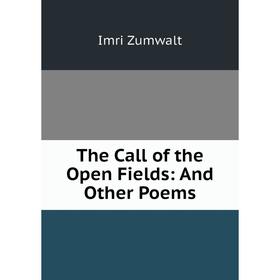 

Книга The Call of the Open Fields: And Other Poems