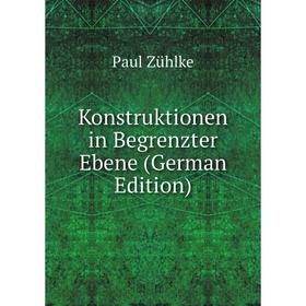 

Книга Konstruktionen in Begrenzter Ebene