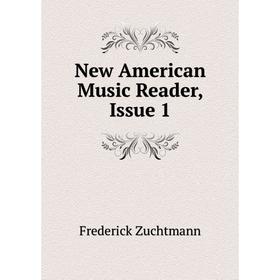 

Книга New American Music Reader, Issue 1