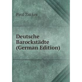 

Книга Deutsche Barockstädte (German Edition)