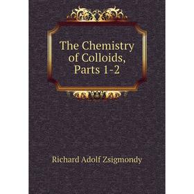 

Книга The Chemistry of Colloids, Parts 1-2