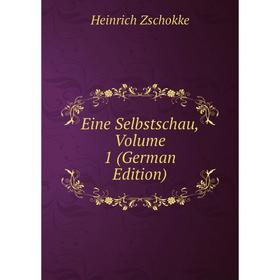 

Книга Eine Selbstschau, Volume 1 (German Edition)