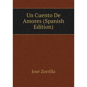 

Книга Un Cuento De Amores (Spanish Edition)