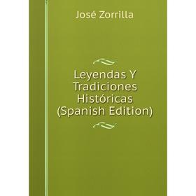 

Книга Leyendas Y Tradiciones Históricas