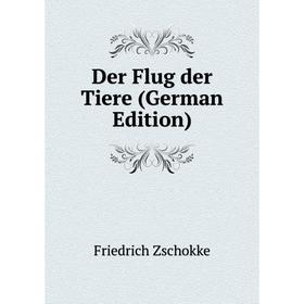 

Книга Der Flug der Tiere (German Edition)