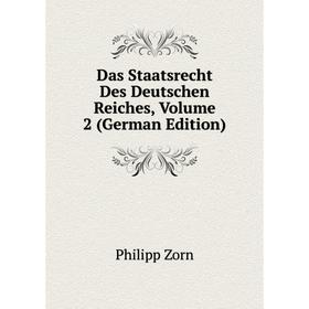 

Книга Das Staatsrecht Des Deutschen Reiches, Volume 2 (German Edition)