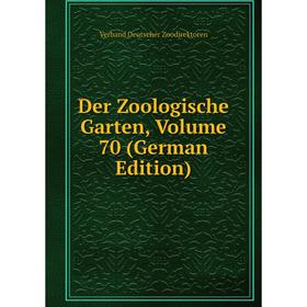 

Книга Der Zoologische Garten, Volume 70 (German Edition)