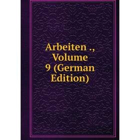 

Книга Arbeiten., Volume 9 (German Edition)