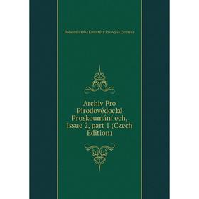 

Книга Archiv Pro Pirodovédocké Proskoumání ech, Issue 2, part 1 (Czech Edition)