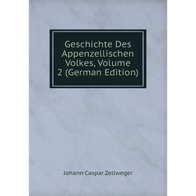 

Книга Geschichte Des Appenzellischen Volkes, Volume 2 (German Edition)