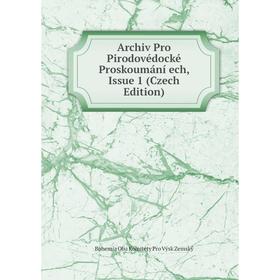 

Книга Archiv Pro Pirodovédocké Proskoumání ech, Issue 1 (Czech Edition)
