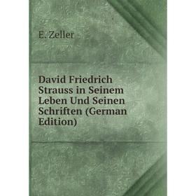 

Книга David Friedrich Strauss in Seinem Leben Und Seinen Schriften (German Edition)