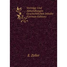 

Книга Vorträge Und Abhandlungen Geschichtlichen Inhalts (German Edition)