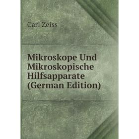 

Книга Mikroskope Und Mikroskopische Hilfsapparate