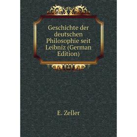 

Книга Geschichte der deutschen Philosophie seit Leibniz (German Edition)