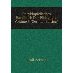 

Книга Encyklopädisches Handbuch Der Pädagogik, Volume 3 (German Edition)