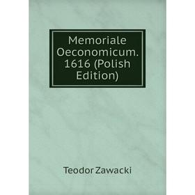 

Книга Memoria le Oeconomicum 1616 (Polish Edition)