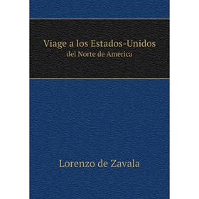 

Книга Viage a los Estados-Unidos del Norte de America