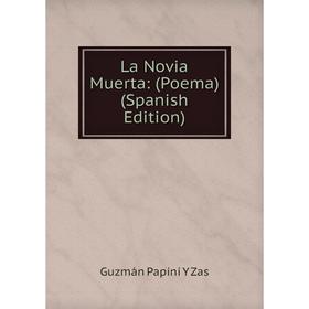 

Книга La Novia Muerta: (Poema)