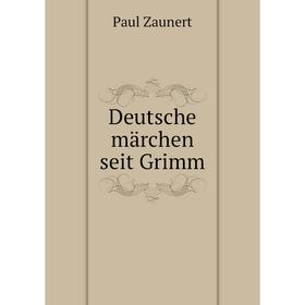

Книга Deutsche märchen seit Grimm