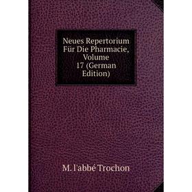

Книга Neues Repertorium Für Die Pharmacie, Volume 17