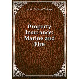 

Книга Property Insurance: Marine and Fire