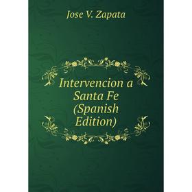 

Книга Intervencion a Santa Fe (Spanish Edition)