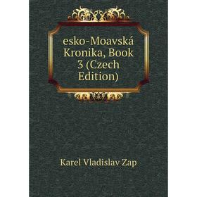 

Книга Esko-Moavská Kronika, Book 3 (Czech Edition)