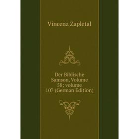 

Книга Der Biblische Samson, Volume 58; volume 107 (German Edition)
